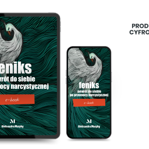 FENIKS. Przewodnik powrotu do siebie po przemocy narcystycznej.